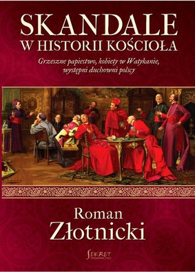 Roman Złotnicki - Skandale w historii Kościoła