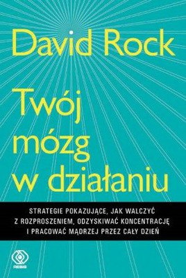 David Rock - Twój mózg w działaniu