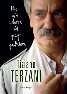 Tiziano Terzani - Nic nie zdarza się przypadkiem / Tiziano Terzani - Un altro giro di giostra