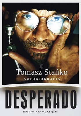 Tomasz Stańko, Rafał Księżyk - Desperado. Autobiografia