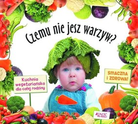 Wolfgang Raible - Czemu nie jesz warzyw?