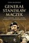 Evan Mcgilvray - Man of Steel and Honour: General Stanisław Maczek