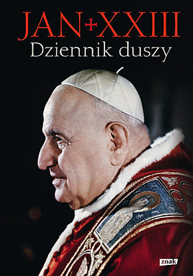 Jan XXIII - Dziennik duszy / Jan XXIII - Il Giornale Dell' Anima e Altri Scritti di Pietá