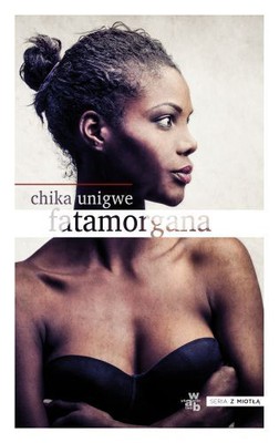 Chika Unigwe - Fatamorgana / Chika Unigwe - On Black Sisters' Street