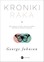 George Johnson - The Cancer Chronicles: Unlocking Medicine's Deepest Mystery