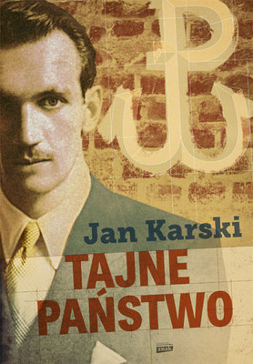 Jan Karski - Tajne państwo