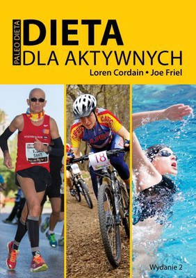 Loren Cardain, Joe Friel - Dieta dla aktywnych / Loren Cardain, Joe Friel - The Paleo Diet for Athletes