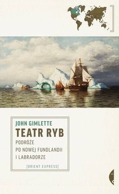 John Gimlette - Teatr ryb