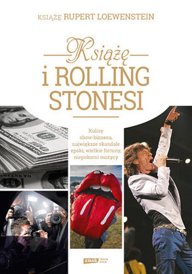 Rupert Loewenstein - Książę i Rolling Stonesi. Biznes i rock and roll / Rupert Loewenstein - A Prince Among Stones: That Business with the Rolling Stones and Other Adventures