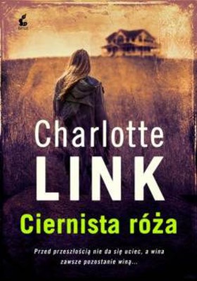 Charlotte Link - Ciernista róża / Charlotte Link - Die Rosenzüchterin