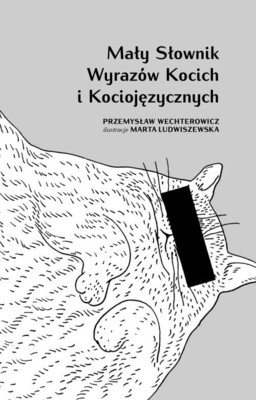 Przemysław Wechterowicz, Marta Ludwiszewska - Mały słownik wyrazów kocich i kociojęzycznych