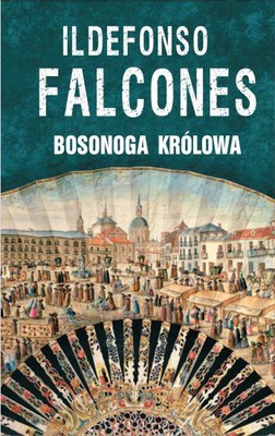 Ildefonso Falcones - Bosonoga królowa / Ildefonso Falcones - La Reina Descalza
