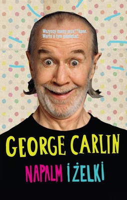George Carlin - Napalm i żelki