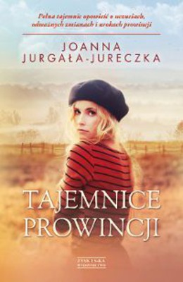 Joanna Jurgała-Jureczka - Tajemnice prowincji