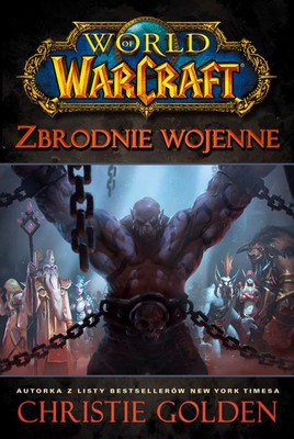 Christie Golden - World of Warcraft. Zbrodnie wojenne