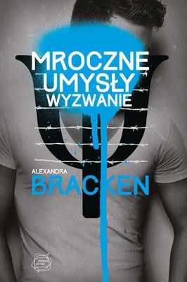 Alexandra Bracken - Nigdy nie gasną / Alexandra Bracken - The Darkest Minds. Never Fade