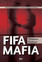 Thomas Kistner - FIFA Mafia Die schmutzigen Geschäfte mit dem Weltfußball