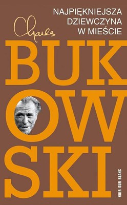 Charles Bukowski - Najpiękniejsza dziewczyna w mieście / Charles Bukowski - The Most Beautiful Woman In Town