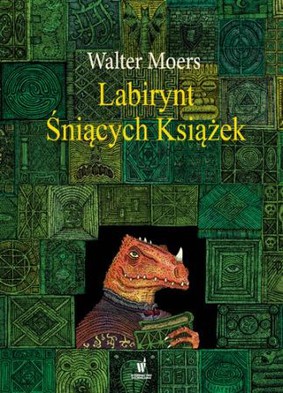 Walter Moers - Labirynt Śniących Książek / Walter Moers - Das Labyrinth der Traumenden Bucher