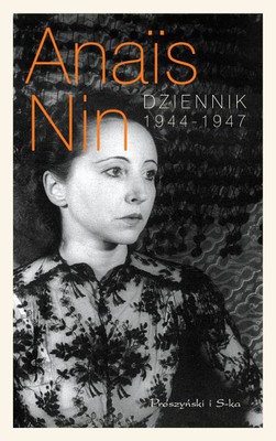 Anaïs Nin - Dziennik 1944-1947 / Anais Nin - The Diary of Anais Nin Vol. 4