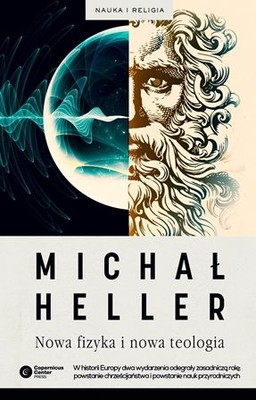 Michał Heller - Nowa fizyka i nowa teologia
