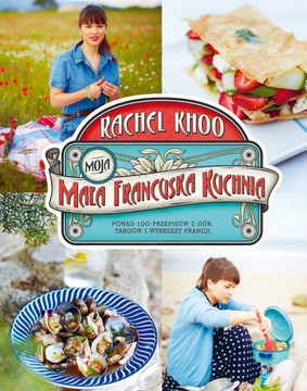Rachel Khoo - Moja mała francuska kuchnia