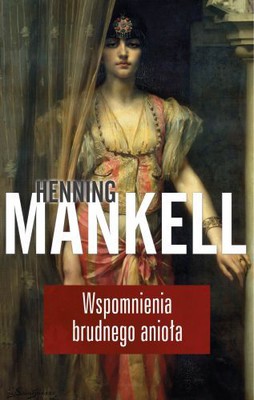 Henning Mankell - Wspomnienia brudnego anioła / Henning Mankell - Minnet av en smutsig ängel