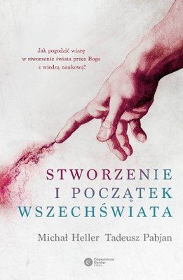 Michał Heller, Tadeusz Pabjan - Stworzenie i początek wszechświata
