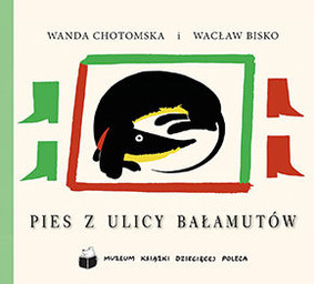 Wanda Chotomska, Wacław Bisko - Pies z ulicy Bałamutów