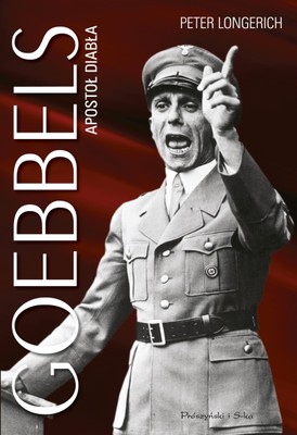 Peter Longerich - Goebbels. Apostoł diabła / Peter Longerich - Joseph Goebbels: Biographie