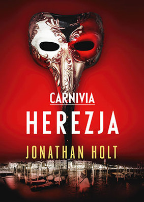 Jonathan Holt - Carnivia. Herezja / Jonathan Holt - The Abduction