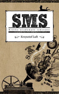 Krzysztof Luft - SMS. Krótka wiadomość tekstow