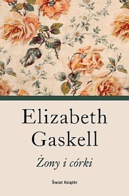 Elizabeth Gaskell - Żony i córki / Elizabeth Gaskell - Wives and Daughters