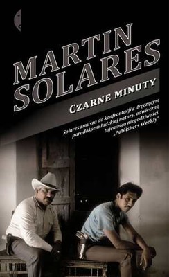Martin Solares - Czarne minuty / Martin Solares - Los minutos negros