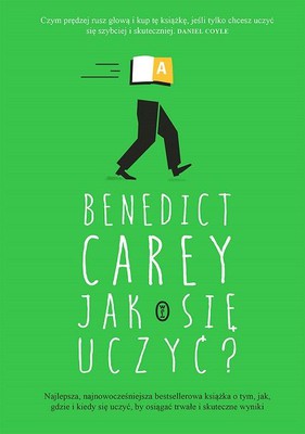 Benedict Carey - Jak się uczyć ? / Benedict Carey - How we learn