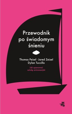 Thomas Peisel, Dylan Tucillo, Jared Zeizel - Przewodnik po świadomym śnieniu