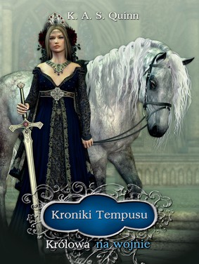 K.A.S. Quinn - Kroniki Tempusu II - Królowa na wojnie / K.A.S. Quinn - Chronicles of the Tempus II - The Queen at War