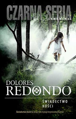 Dolores Redondo - Świadectwo kości / Dolores Redondo - Legado en los huesos