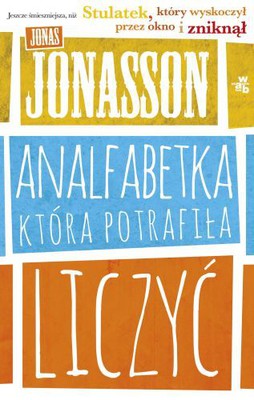 Jonas Jonasson - Analfabetka, która potrafiła liczyć / Jonas Jonasson - Analfabeten som kunde räkna