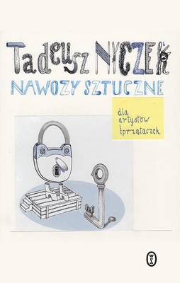 Tadeusz Nyczek - Nawozy sztuczne dla artystów i sprzątaczek