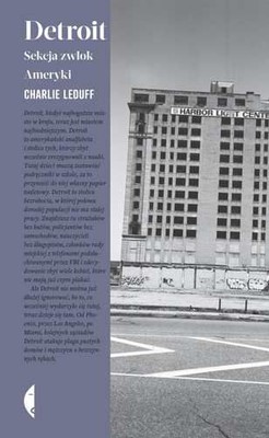 Charlie LeDuff - Detroit. Sekcja zwłok Ameryki / Charlie LeDuff - Detroit. An American Autopsy