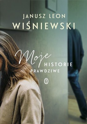 Janusz L. Wiśniewski - Moje historie prawdziwe