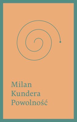 Milan Kundera - Powolność / Milan Kundera - La Lenteur
