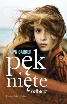 Dawn Barker - Pęknięte odbicie / Dawn Barker - Fractured