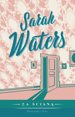 Sarah Waters - Za ścianą / Sarah Waters - The Paying Guests