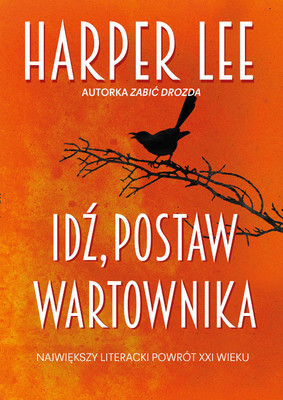 Harper Lee - Idź, postaw wartownika / Harper Lee - Go Set a Watchman
