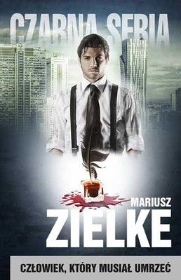 Mariusz Zielke - Człowiek, który musiał umrzeć