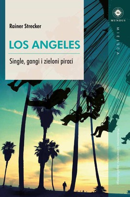 Rainer Strecker - Los Angeles. Single, gangi i zieloni piraci
