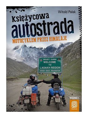 Witold Palak - Księżycowa autostrada. Motocyklem przez Himalaje. Wydanie 1