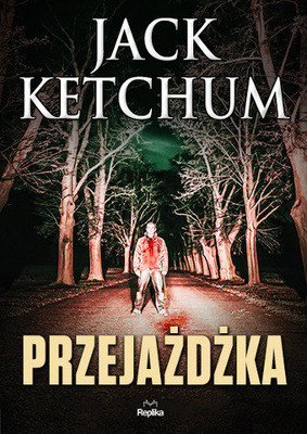 Jack Ketchum - Przejażdżka / Jack Ketchum - Joyride